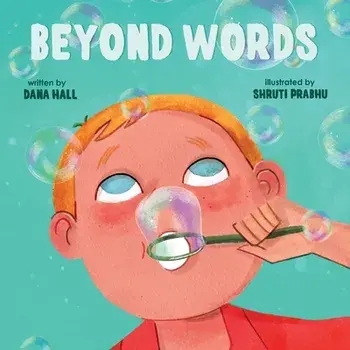 Beyond Words: A Child's Journey Through Apraxia, Paperback/Dana Hall