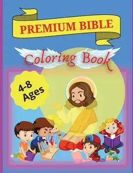 Bible Coloring Book Premium: Premium Coloring Pages and Story About Jesus (Kidd's Coloring Books), Paperback/Tudor Ionut