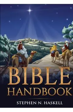 Bible Handbook: Annotated - Stephen N. Haskell