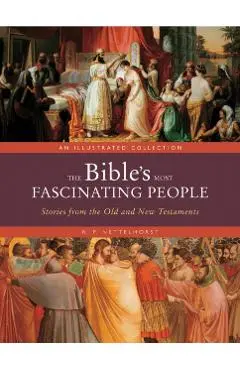 Bible's Most Fascinating People - R. P. Nettelhorst