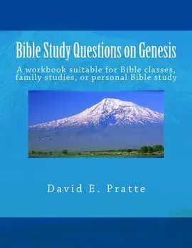 Bible Study Questions on Genesis: A Workbook Suitable for Bible Classes, Family Studies, or Personal Bible Study, Paperback/David E. Pratte