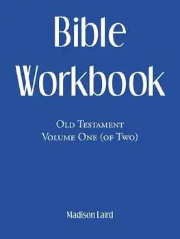 Bible Workbook: Old Testament Volume One (Of Two), Paperback/Madison Laird