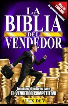 Biblia del Vendedor: Tecnicas Efectivas Para El Vendedor Competitivo, Paperback/Alex Dey