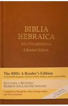 Biblia Hebraica Stuttgartensia: A Reader's Edition - Donald A. Vance