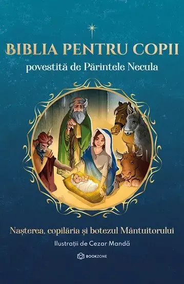 Biblia pentru copii povestită de Părintele Necula