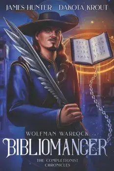 Bibliomancer: A Completionist Chronicles Series, Paperback/Dakota Krout