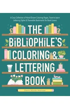 Bibliophile's Coloring and Lettering Book - Dawn Nicole Warnaar