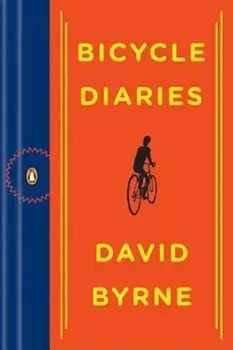 Bicycle Diaries, Paperback/David Byrne