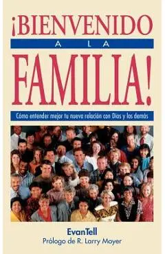 Bienvenido a la Familia! = Welcome to the Family - Evantell Resources