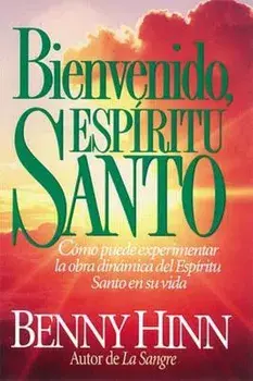 Bienvenido, Esp ritu Santo, Paperback/Benny Hinn