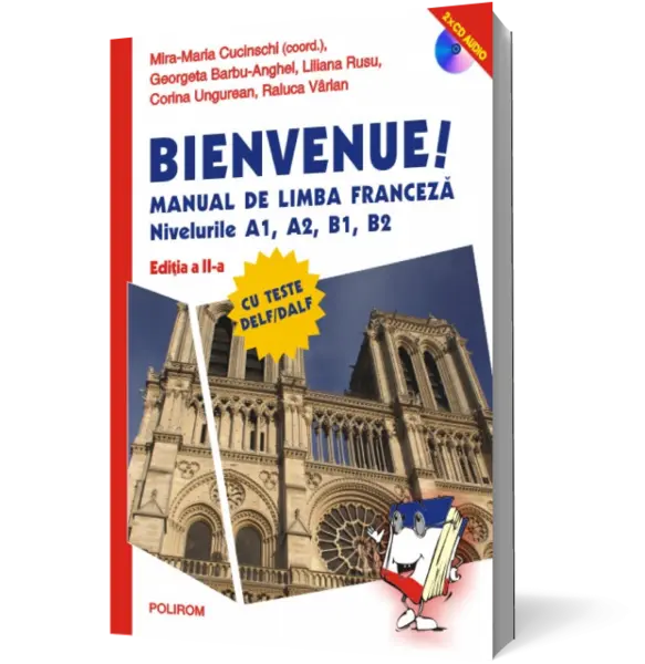 Bienvenue! Manual de limba franceza. Nivelurile A1, A2, B1, B2