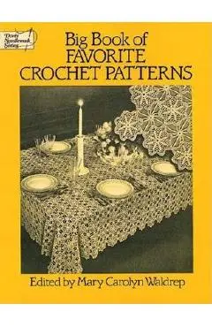 Big Book of Favorite Crochet Patterns - Mary Carolyn Waldrep