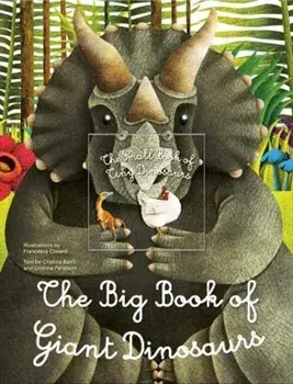 Big Book of Giant Dinosaurs, The Small Book of Tiny Dinosaurs, Hardback/Francesca Cosanti