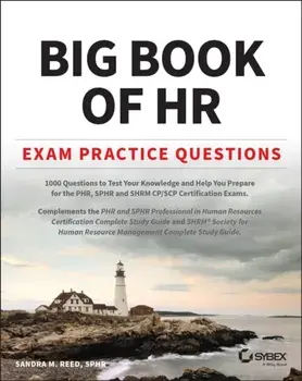 Big Book of HR Exam Practice Questions. 1000 Questions to Test Your Knowledge and Help You Prepare for the PHR, PHRi, SPHR, SPHRi and SHRM CP/SCP Certification Exams, Paperback/Sandra M. Reed