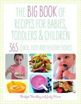 Big Book of Recipes for Babies, Toddlers & Children, Paperback/Judy More