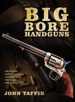 Big Bore Handguns, Hardcover/John Taffin