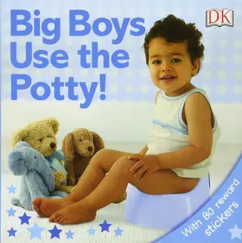 Big Boys Use the Potty!, Hardcover/DK