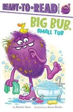 Big Bub, Small Tub: Ready-To-Read Ready-To-Go! - Alastair Heim