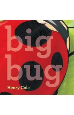 Big Bug - Henry Cole