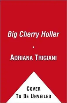 Big Cherry Holler, Paperback/Adriana Trigiani