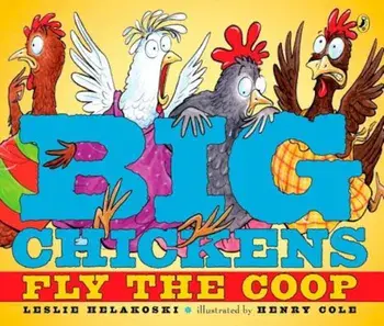 Big Chickens Fly the COOP, Paperback/Leslie Helakoski