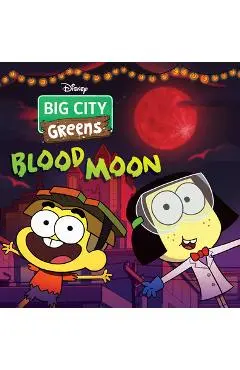 Big City Greens: Blood Moon - Disney Books