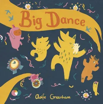 Big Dance, Paperback/Aoife Greenham