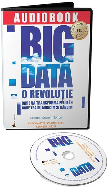 Big Data. O revolutie care va transforma felul in care traim, muncim si gandim | Kenneth Cukier, Viktor Mayer-Schonberge
