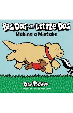Big Dog and Little Dog Making a Mistake - Dav Pilkey
