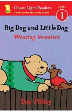 Big Dog and Little Dog Wearing Sweaters - Dav Pilkey