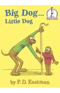 Big Dog...Little Dog - P. D. Eastman