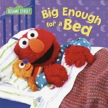 Big Enough for a Bed (Sesame Street), Hardcover/Random House