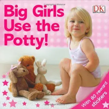 Big Girls Use the Potty!, Hardcover/DK