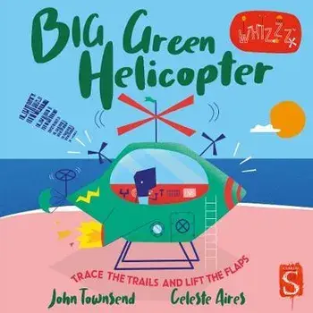 Big Green Helicopter, Board book/John Townsend