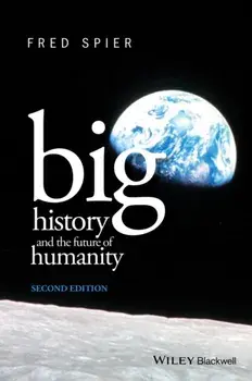 Big History and the Future of Humanity, Paperback/Fred Spier