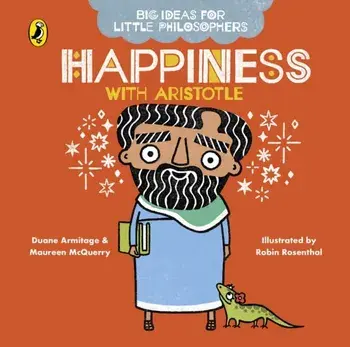 Big Ideas for Little Philosophers: Happiness with Aristotle, Board book/Maureen Mcquerry