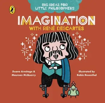 Big Ideas for Little Philosophers: Imagination with Descartes, Board book/Maureen Mcquerry