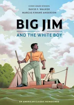 Big Jim and the White Boy. An American Classic Reimagined, Paperback/Marcus Kwame Anderson