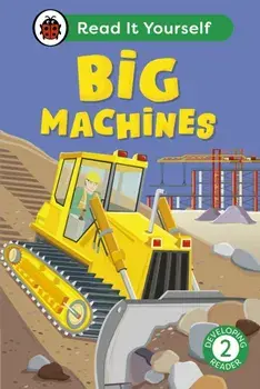 Big Machines: Read It Yourself - Level 2 Developing Reader, Hardback/Ladybird