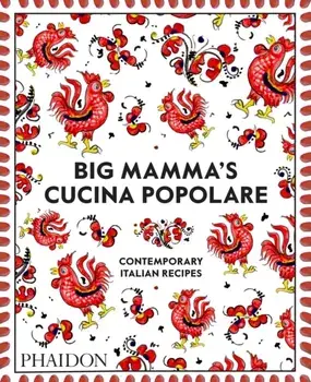 Big Mamma Cucina Popolare. Contemporary Italian Recipes, Hardback/***