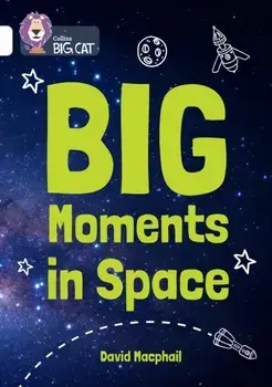 Big Moments in Space. Band 10/White, Paperback/David MacPhail
