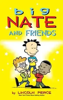 Big Nate and Friends, Hardcover/Lincoln Peirce