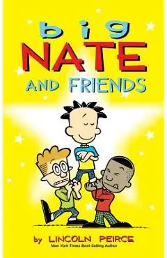 Big Nate and Friends - Lincoln Peirce