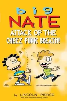 Big Nate: Attack of the Cheez Funk Breath, Paperback/Lincoln Peirce
