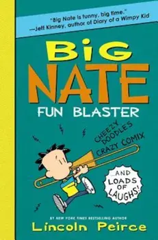 Big Nate Fun Blaster: Cheezy Doodles, Crazy Comix, and Loads of Laughs!, Paperback/Lincoln Peirce