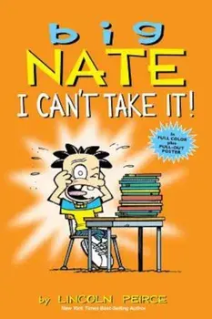 Big Nate: I Can't Take It!, Paperback/Lincoln Peirce
