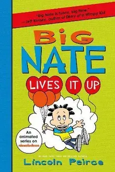 Big Nate Lives It Up, Paperback/Lincoln Peirce