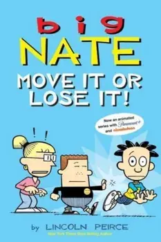 Big Nate: Move It or Lose It!, Paperback/Lincoln Peirce