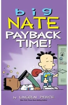 Big Nate: Payback Time! - Lincoln Peirce