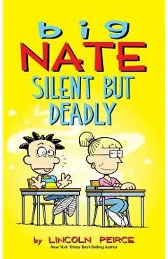 Big Nate: Silent But Deadly - Lincoln Peirce